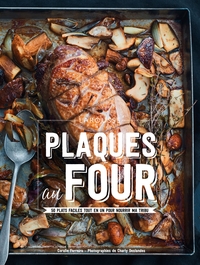 PLAQUES AU FOUR - 50 PLATS FACILES TOUT EN UN POUR NOURRIR MA TRIBU