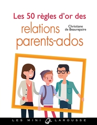 LES 50 REGLES D'OR DES RELATIONS PARENTS-ADOS
