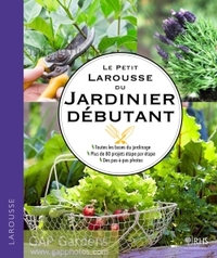 LE PETIT LAROUSSE DU JARDINIER DEBUTANT
