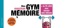 MES EXERCICES GYM MEMOIRE - 72 JEUX POUR BOOSTER VOTRE MEMOIRE