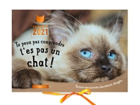 Calendrier 2021 Tu peux pas comprendre, t'es pas un chat !