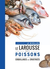 LE LAROUSSE DES POISSONS, COQUILLAGES ET CRUSTACES