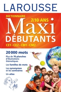 Dictionnaire CE/CM, Larousse Maxi débutants 7-10 ans