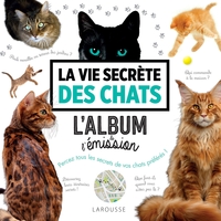 LA VIE SECRETE DES CHATS - L'ALBUM DE L'EMISSION