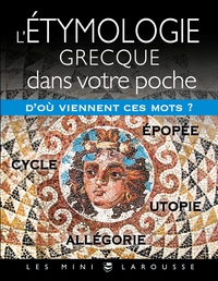 L'ETYMOLOGIE GRECQUE DANS VOTRE POCHE