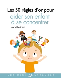 LES 50 REGLES D'OR POUR AIDER SON ENFANT A SE CONCENTRER