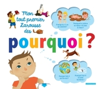 MON TOUT PREMIER LAROUSSE DES POURQUOI
