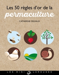 LES 50 REGLES D'OR DE LA PERMACULTURE