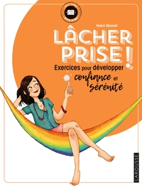 LACHER PRISE ! - EXERCICES POUR DEVELOPPER CONFIANCE ET SERENITE