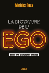 LA DICTATURE DE L'EGO