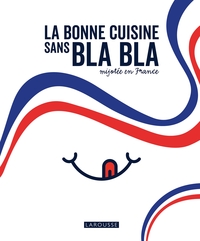 LA BONNE CUISINE SANS BLA BLA MIJOTEE EN FRANCE
