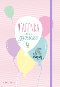 L'AGENDA DE MA GROSSESSE - LE JOURNAL DE BORD DE LA FUTURE MAMAN