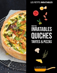RECETTES INRATABLES QUICHES, TARTES & PIZZAS
