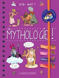 Dis-moi ! La mythologie