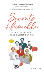 SECRETS DE FAMILLE - CES SILENCES QUI NOUS GACHENT LA VIE