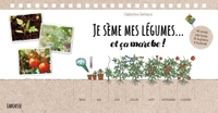 JE SEME MES LEGUMES... ET CA MARCHE ! - 40 SEMIS PAS A PAS, DE LA GRAINE A LA PLANTE