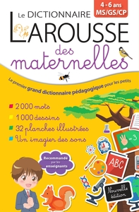 Dictionnaire MS/GS/CP, Larousse des Maternelles 4-6 ans
