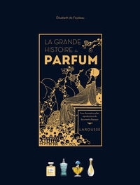 LA GRANDE HISTOIRE DU PARFUM