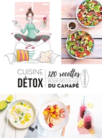 CUISINE DETOX 120 RECETTES POUR DECOLLER DU CANAPE