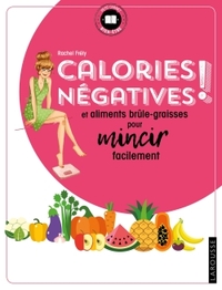 Calories négatives et aliments brule-graisses pour mincir facilement