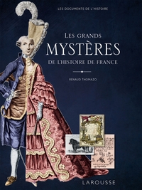 LES GRANDS MYSTERES DE L'HISTOIRE DE FRANCE