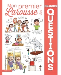 MON PREMIER LAROUSSE DES GRANDES QUESTIONS