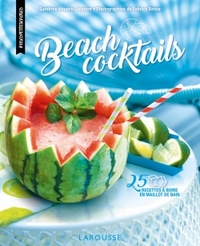 BEACH COCKTAILS - 25 RECETTES A BOIRE EN MAILLOT DE BAIN