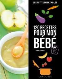 120 RECETTES POUR MON BEBE