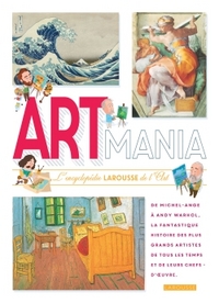 ARTMANIA L ENCYCLOPEDIE LAROUSSE DES ARTS