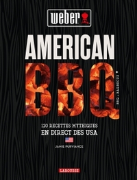 AMERICAN BBQ - 120 RECETTES MYTHIQUES VENUES EN DIRECT DES USA