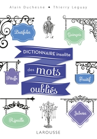 DICTIONNAIRE INSOLITE DES MOTS OUBLIES