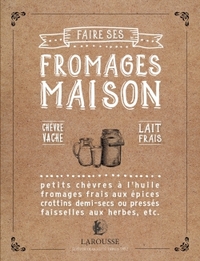 FAIRE SES FROMAGES MAISON
