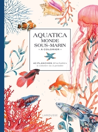 AQUATICA - LE MONDE SOUS-MARIN A COLORIER