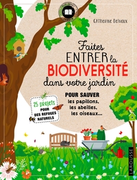 FAITES ENTRER LA BIODIVERSITE DANS VOTRE JARDIN