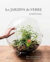 LES JARDINS DE VERRE DE KALI - TERRARIUMS