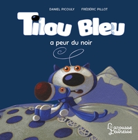 TILOU BLEU A PEUR DU NOIR