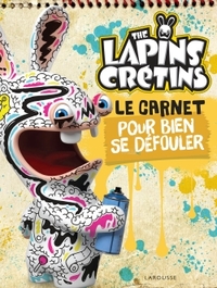 THE LAPINS CRETINS - LE CARNET POUR BIEN SE DEFOULER