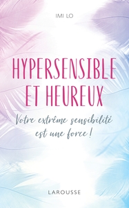 HYPERSENSIBLE ET HEUREUX