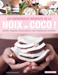 Les incroyables bienfaits de la noix de coco !