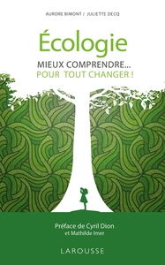 ECOLOGIE, MIEUX COMPRENDRE POUR TOUT CHANGER !