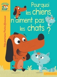 POURQUOI LES CHIENS N'AIMENT-ILS PAS LES CHATS ?