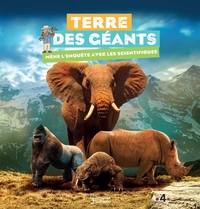 TERRE DES GEANTS - MENE L'ENQUETE AVEC LES SCIENTIFIQUES