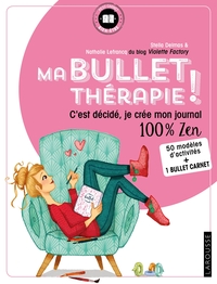 MA BULLET THERAPIE ! - C'EST DECIDE, JE CREE MON JOURNAL 100 % ZEN