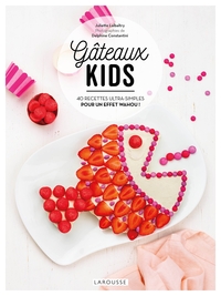 GATEAUX KIDS - 40 RECETTES ULTRA-SIMPLES POUR UN EFFET WAHOU !