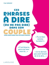 CES PHRASES A DIRE (OU A NE PAS DIRE) DANS SON COUPLE