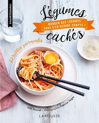 LEGUMES CACHES - MANGER DES LEGUMES SANS S'EN RENDRE COMPTE !