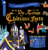 LA VIE AU TEMPS DES CHATEAUX FORTS