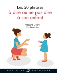LES 50 PHRASES A DIRE OU NE PAS DIRE A SON ENFANT