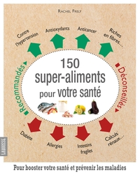 150 SUPER-ALIMENTS POUR VOTRE SANTE