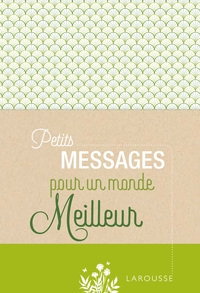PETITS MESSAGES POUR UN MONDE MEILLEUR